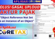 Solusi Gagal Upload Faktur Pajak: Object Reference Not Set to an Instance of an Object di Coretax