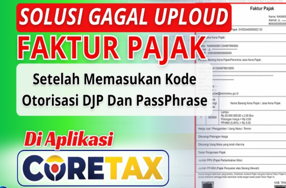 Cara Mengatasi Gagal Upload Faktur Pajak Keluaran di Coretax