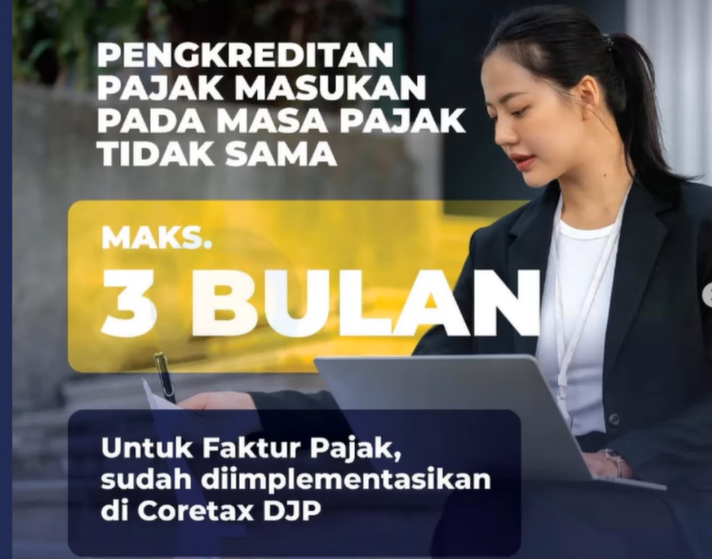 Faktur Pajak Masukan Kembali Bisa Dikreditkan Maksimal 3 Bulan di Aplikasi Coretax