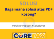 Solusi PDF Faktur Pajak Kosong atau Tidak Sesuai di Coretax