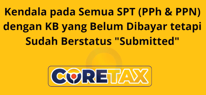 SPT Masa PPN Belum Dibayarkan Tapi Muncul Submited? Ini Penjelasan dan Solusinya!