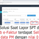 Solusi Saat Lapor SPT di Web e-Faktur Terdapat Selisih Data Pajak Masukan (PM) dengan Nilai 0