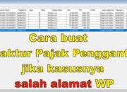 Cara Membuat Faktur Pajak Pengganti karena Salah Alamat WP