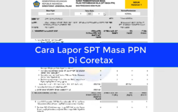 Cara Lapor SPT Masa PPN dari Awal Sampai Berhasil Mendapatkan Bukti Lapor di Coretax Terbaru