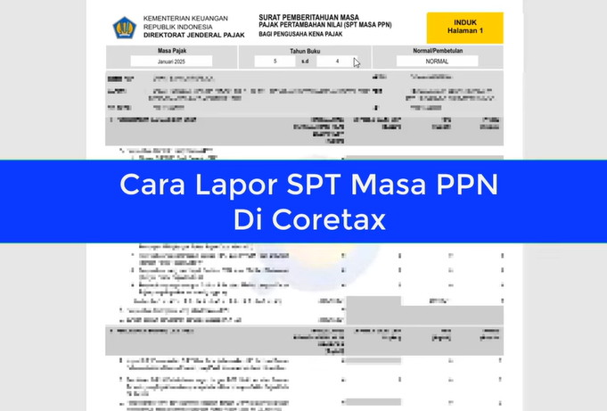 Cara Lapor SPT Masa PPN dari Awal Sampai Berhasil Mendapatkan Bukti Lapor di Coretax Terbaru